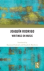 Joaquin Rodrigo : Writings on Music - Book