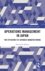 Operations Management in Japan : The Efficiency of Japanese Manufacturing - Book