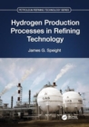 Hydrogen Production Processes in Refining Technology - Book