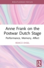 Anne Frank on the Postwar Dutch Stage : Performance, Memory, Affect - Book