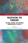 Negotiating the Pandemic : Cultural, National, and Individual Constructions of COVID-19 - Book