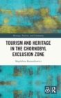 Tourism and Heritage in the Chornobyl Exclusion Zone - Book