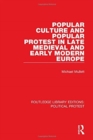 Popular Culture and Popular Protest in Late Medieval and Early Modern Europe - Book
