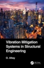 Vibration Mitigation Systems in Structural Engineering - Book