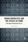 Urban Narratives and the Spaces of Rome : Pier Paolo Pasolini and the City - Book