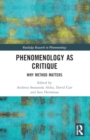 Phenomenology as Critique : Why Method Matters - Book