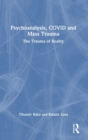 Psychoanalysis, COVID and Mass Trauma : The Trauma of Reality - Book