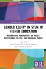 Gender Equity in STEM in Higher Education : International Perspectives on Policy, Institutional Culture, and Individual Choice - Book