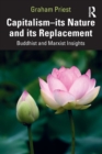 Capitalism--its Nature and its Replacement : Buddhist and Marxist Insights - Book