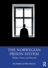The Norwegian Prison System : Halden Prison and Beyond - Book