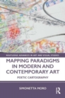 Mapping Paradigms in Modern and Contemporary Art : Poetic Cartography - Book
