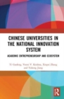 Chinese Universities in the National Innovation System : Academic Entrepreneurship and Ecosystem - Book
