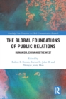 The Global Foundations of Public Relations : Humanism, China and the West - Book