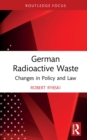 German Radioactive Waste : Changes in Policy and Law - Book