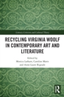 Recycling Virginia Woolf in Contemporary Art and Literature - Book