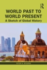 World Past to World Present : A Sketch of Global History - Book