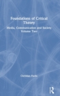 Foundations of Critical Theory : Media, Communication and Society Volume Two - Book