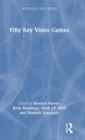 Fifty Key Video Games - Book