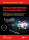 Handbook of Nuclear Medicine and Molecular Imaging for Physicists : Instrumentation and Imaging Procedures, Volume I - Book