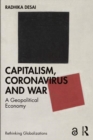Capitalism, Coronavirus and War : A Geopolitical Economy - Book
