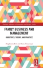 Family Business and Management : Objectives, Theory, and Practice - Book