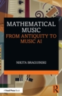 Mathematical Music : From Antiquity to Music AI - Book