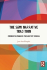 The Sami Narrative Tradition : Cosmopolitans on the Arctic Tundra - Book