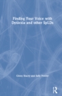 Finding Your Voice with Dyslexia and other SpLDs - Book