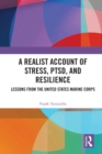A Realist Account of Stress, PTSD, and Resilience : Lessons from the United States Marine Corps - Book