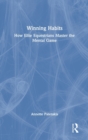 Winning Habits : How Elite Equestrians Master the Mental Game - Book