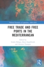 Free Trade and Free Ports in the Mediterranean - Book