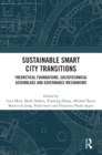 Sustainable Smart City Transitions : Theoretical Foundations, Sociotechnical Assemblage and Governance Mechanisms - Book