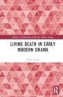 Living Death in Early Modern Drama - Book