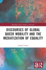 Discourses of Global Queer Mobility and the Mediatization of Equality - Book