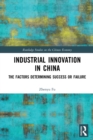 Industrial Innovation in China : The Factors Determining Success or Failure - Book