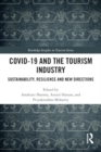COVID-19 and the Tourism Industry : Sustainability, Resilience and New Directions - Book