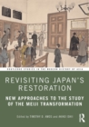 Revisiting Japan’s Restoration : New Approaches to the Study of the Meiji Transformation - Book