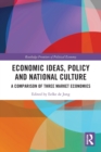 Economic Ideas, Policy and National Culture : A Comparison of Three Market Economies - Book