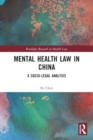 Mental Health Law in China : A Socio-legal Analysis - Book