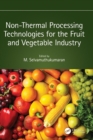 Non-Thermal Processing Technologies for the Fruit and Vegetable Industry - Book