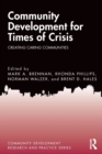 Community Development for Times of Crisis : Creating Caring Communities - Book
