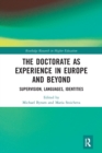 The Doctorate as Experience in Europe and Beyond : Supervision, Languages, Identities - Book