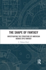 The Shape of Fantasy : Investigating the Structure of American Heroic Epic Fantasy - Book