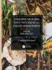 Soilborne Microbial Plant Pathogens and Disease Management, Volume One : Nature and Biology - Book