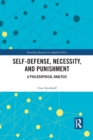 Self-Defense, Necessity, and Punishment : A Philosophical Analysis - Book
