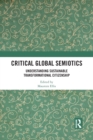 Critical Global Semiotics : Understanding Sustainable Transformational Citizenship - Book