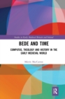 Bede and Time : Computus, Theology and History in the Early Medieval World - Book