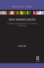 New Dramaturgies : Strategies and Exercises for 21st Century Playwriting - Book