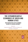 The Extramercantile Economies of Greek and Roman Cities : New Perspectives on the Economic History of Classical Antiquity - Book