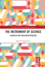 The Instrument of Science : Scientific Anti-Realism Revitalised - Book